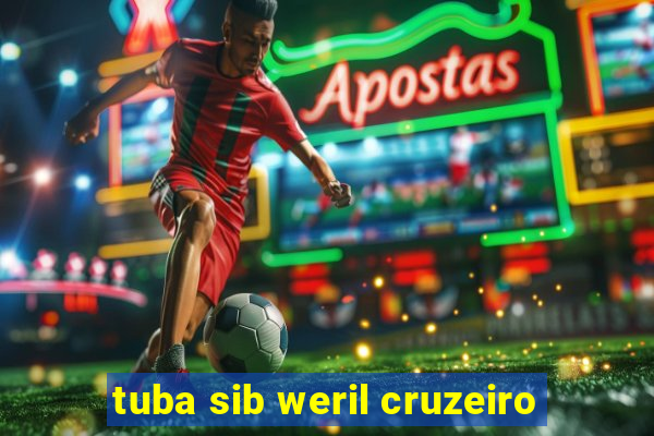 tuba sib weril cruzeiro